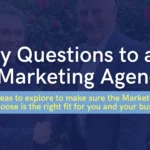 Key Questions to Ask a Marketing Agency