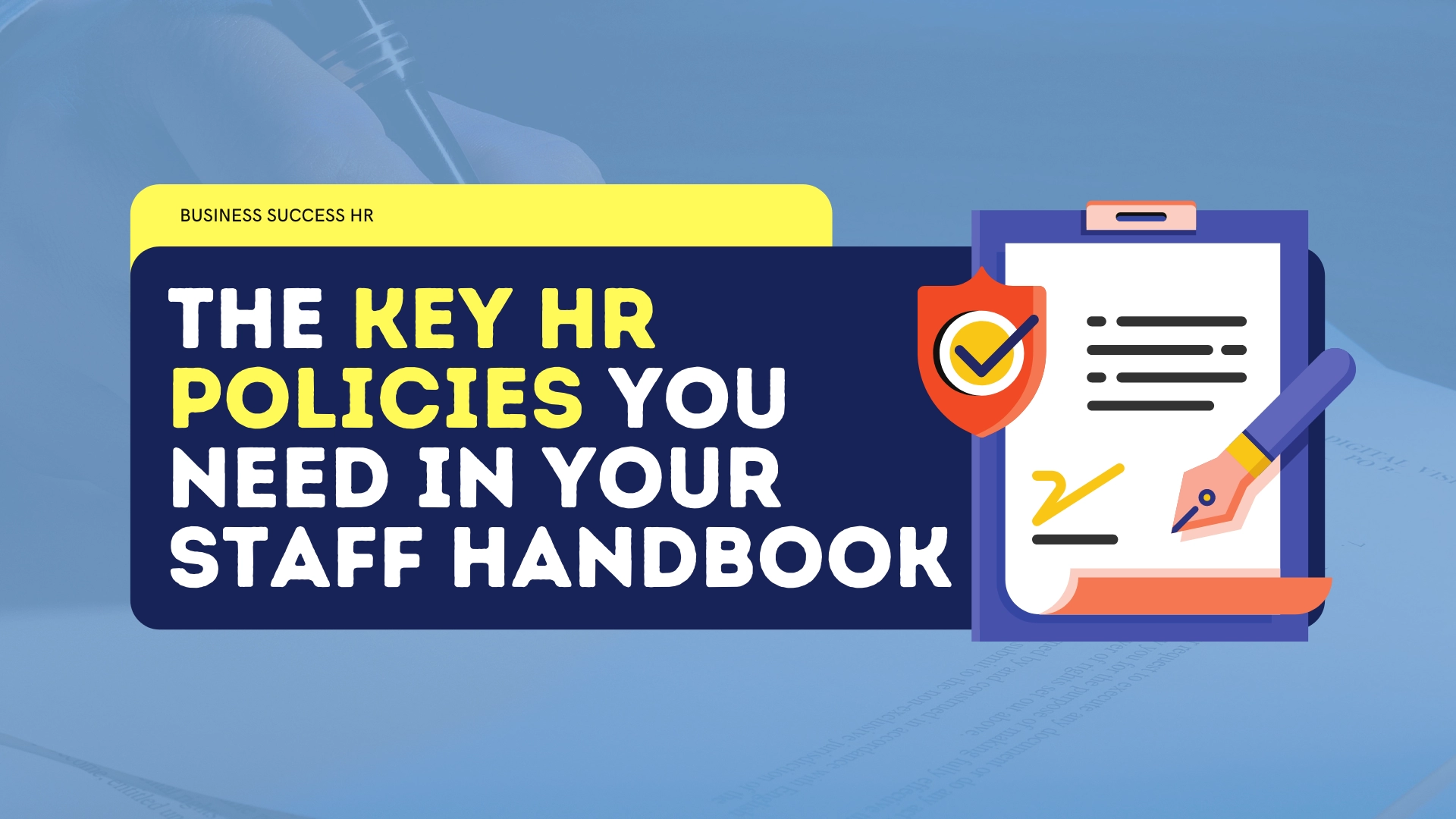 The Key HR Policies You Need in Your Staff Handbook