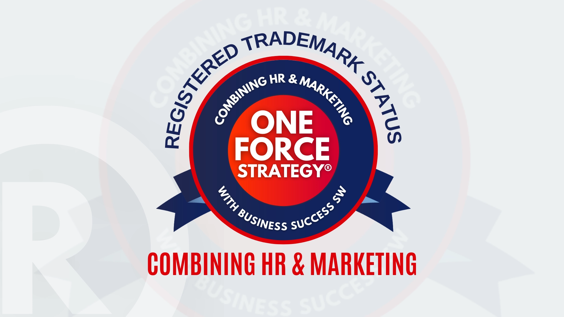 One Force Strategy® - Combining HR and Marketing