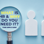 Why Your Business Needs HR: A Guide for Business Owners