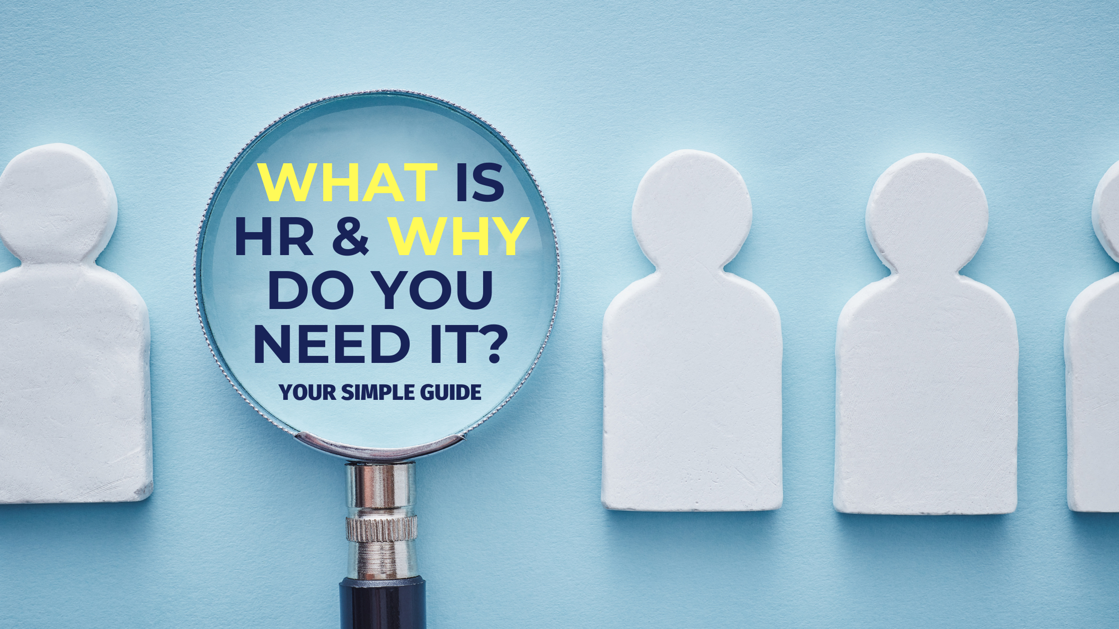 Why Your Business Needs HR: A Guide for Business Owners